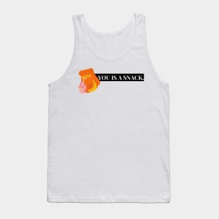you is a snack. Tank Top